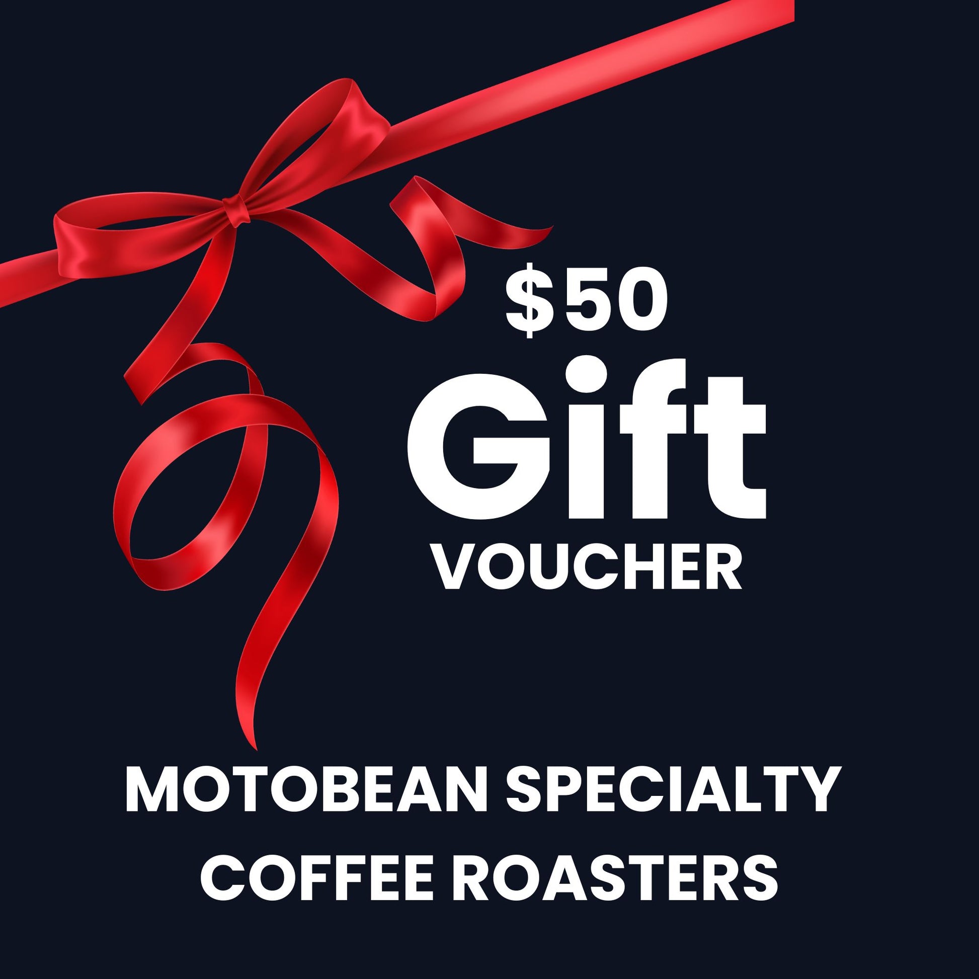 Motobean  Specialty Coffee Roasters e-Gift Voucher $50