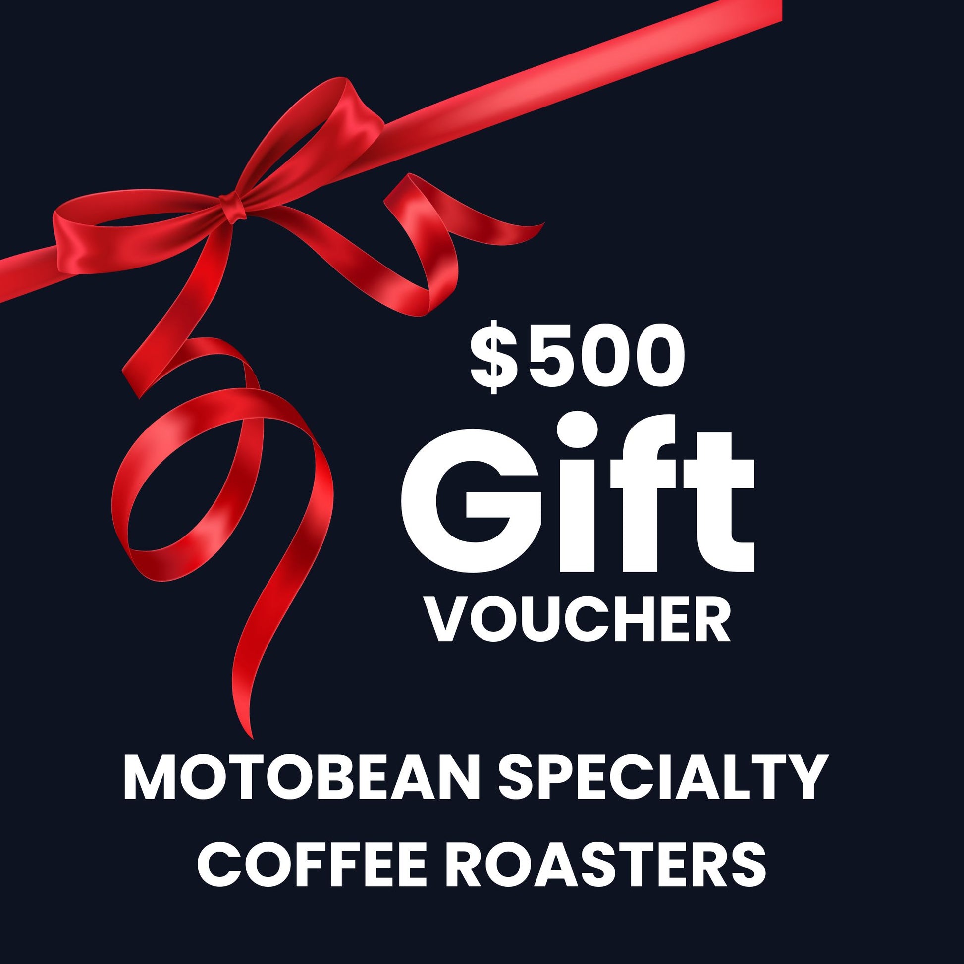 Motobean  Specialty Coffee Roasters e-Gift Voucher $500.